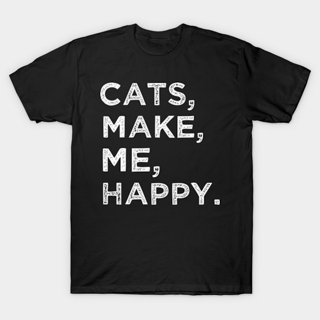 Cats Make Me Happy T-Shirt by TshirtMA